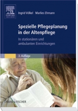 Spezielle Pflegeplanung in der Altenpflege - Völkel, Ingrid; Ehmann, Marlies