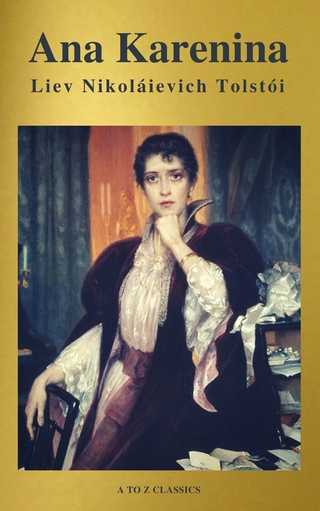 Ana Karenina - Liev N. Tolstói; A to Z Classics
