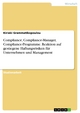 Compliance, Compliance-Manager, Compliance-Programme. Reaktion auf gestiegene Haftungsrisiken für Unternehmen und Management - Kiriaki Grammatikopoulou