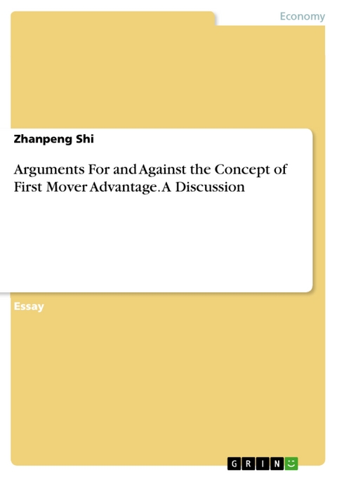 Arguments For and Against the Concept of First Mover Advantage. A Discussion - Zhanpeng Shi