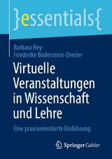 Virtuelle Veranstaltungen in Wissenschaft und Lehre - Barbara Hey, Friederike Bodenstein-Dresler