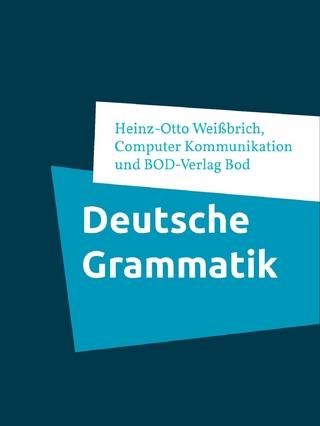 Deutsche Grammatik - Heinz-Otto Weißbrich; BOD-Verlag Bod; Computer Kommunikation