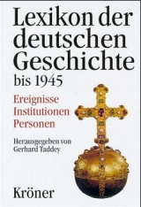 Lexikon der deutschen Geschichte bis 1945 - Taddey, Gerhard