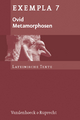 Ovid, Metamorphosen. (Lernmaterialien) (Exempla): Texte mit Erläuterungen. Arbeitsaufträge, Begleittexte, metrischer und stilistischer Anhang (EXEMPLA: Lateinische Texte, Band 7)