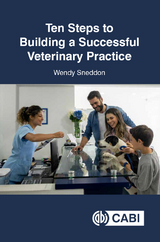 Ten Steps to Building a Successful Veterinary Practice -  Wendy Sneddon
