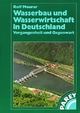 Wasserbau und Wasserwirtschaft in Deutschland - Rolf Meurer