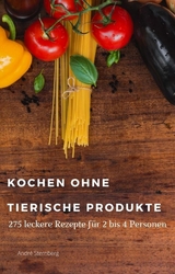 Kochen ohne tierische Produkte - Andre Sternberg