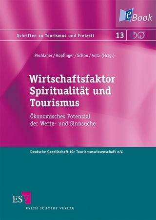 Wirtschaftsfaktor Spiritualität und Tourismus - Harald Pechlaner; Hans Hopfinger; Silvia Schön; Christian Antz