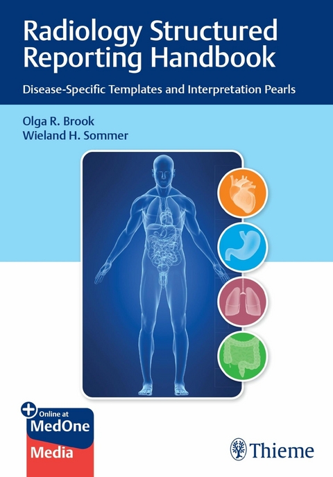 Radiology Structured Reporting Handbook - Olga Brook, Wieland H. Sommer