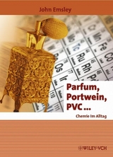 Parfum, Portwein, PVC ... - John Emsley