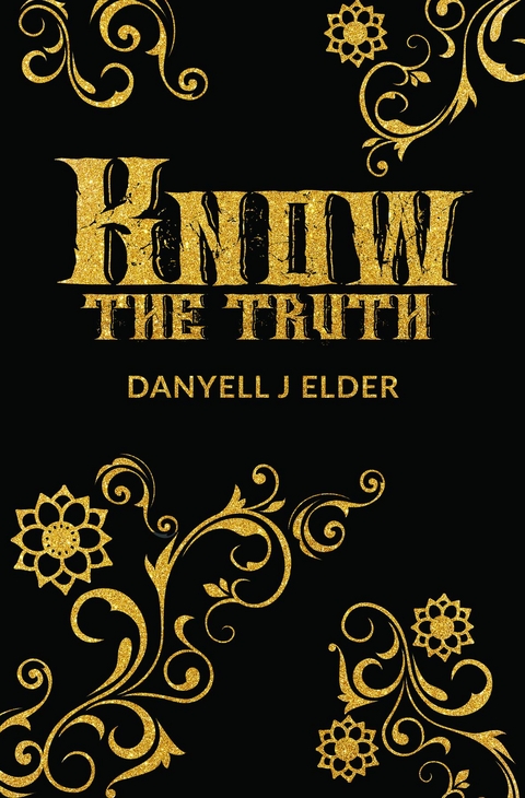 Know the Truth -  Danyell J Elder