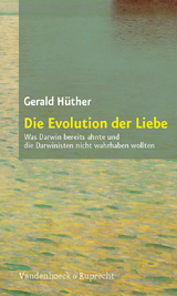 Die Evolution der Liebe - Gerald Hüther