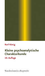 Kleine psychoanalytische Charakterkunde - Karl König