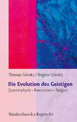 Die Evolution des Geistigen - Thomas Görnitz, Brigitte Görnitz