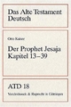 Das Alte Testament Deutsch (ATD), Tlbd.18, Der Prophet Jesaja, Kapitel 13-39 (Das Alte Testament Deutsch: Neues Göttinger Bibelwerk, Band 18)
