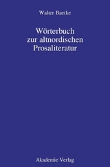 Wörterbuch zur altnordischen Prosaliteratur - Walter Baetke