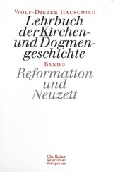 Lehrbuch der Kirchen- und Dogmengeschichte / Reformation und Neuzeit - Wolf-Dieter Hauschild