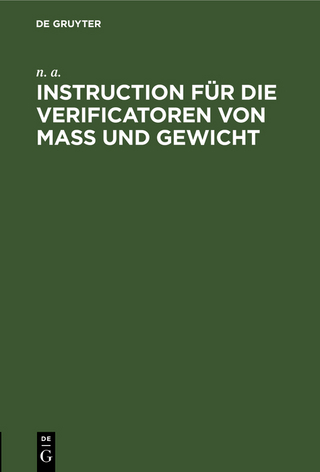 Instruction für die Verificatoren von Maß und Gewicht - n. a.