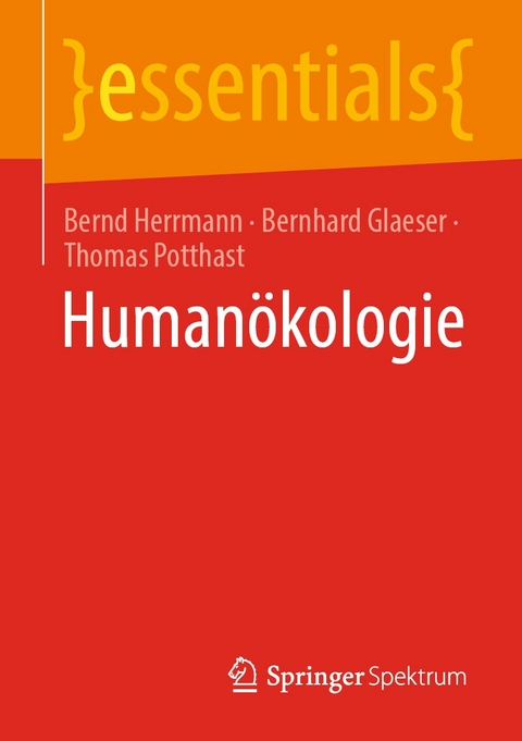 Humanökologie - Bernd Herrmann, Bernhard Glaeser, Thomas Potthast