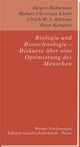 Biologie und Biotechnologie - Diskurse über eine Optimierung des Menschen
