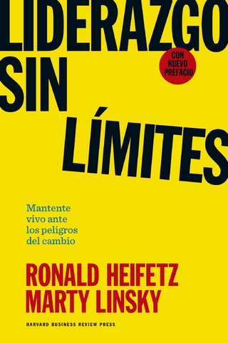 Liderazgo sin límites - Ronald Heifetz; Marty Linsky