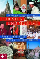 Christen und Muslime - Andreas Renz, Stephan Leimgruber