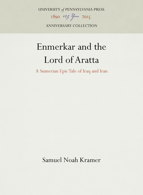 Enmerkar and the Lord of Aratta -  Samuel Noah Kramer