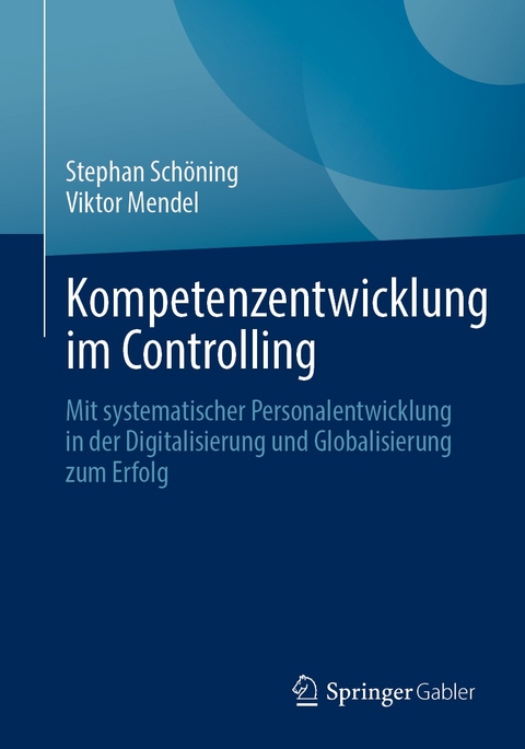 Kompetenzentwicklung im Controlling -  Stephan Schöning,  Viktor Mendel