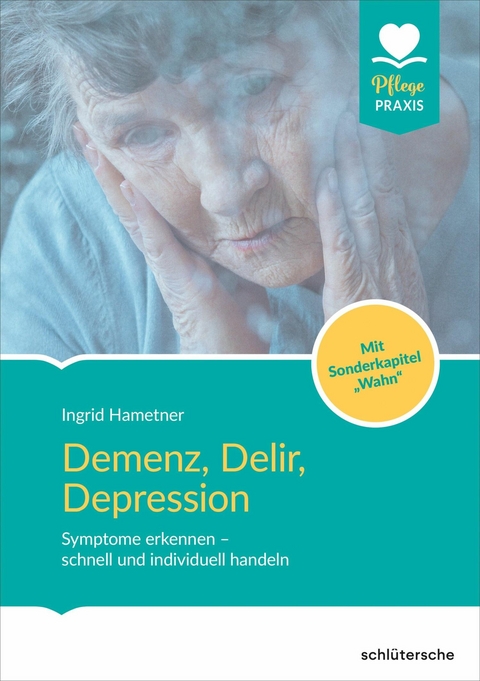 Demenz, Delir, Depression - Ingrid Hametner