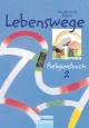 Lebenswege - Grundschule Bayern: Lebenswege, Ausgabe Grundschule Bayern, 2. Jahrgangsstufe