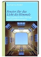 Fenster für das Licht des Himmels: Das Lesebuch über Heilige und Glaubenszeugen
