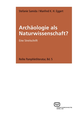 Archäologie als Naturwissenschaft? - Stefanie Samida; Manfred K. H. Eggert