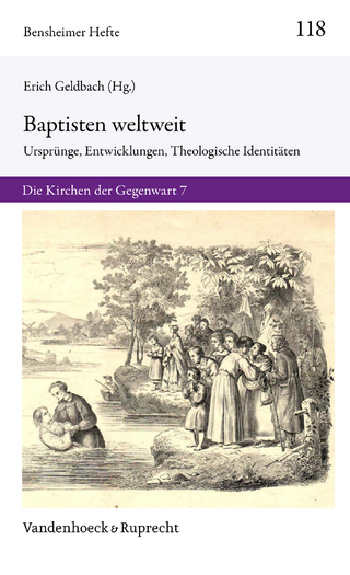 Baptisten weltweit - Erich Geldbach; Evangelischer Bund; Landesverband Bayern; Walter Fleischmann-Bisten; Gury Schneider-Ludorff
