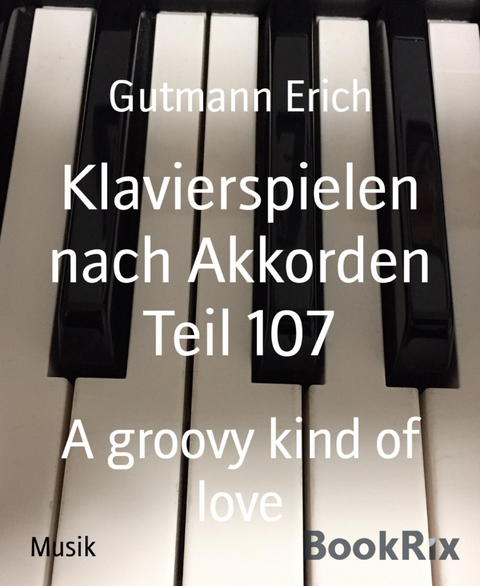 Klavierspielen nach Akkorden Teil 107 - Erich Gutmann