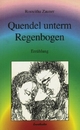 Quendel unterm Regenbogen: Erzählung (Edition neunzig)