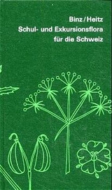 Schul- und Exkursionsflora für die Schweiz - August Binz