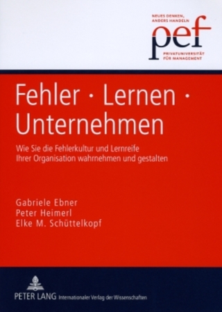 Fehler - Lernen - Unternehmen - Schuttelkopf Elke M. Schuttelkopf; Ebner Gabriele Ebner; Heimerl Peter Heimerl