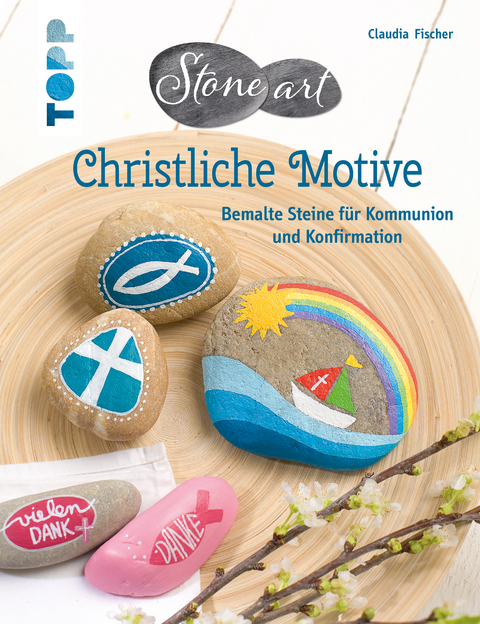 Stone-Art Christliche Motive - Claudia Fischer