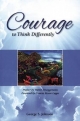 Courage to Think Differently - George S. Johnson