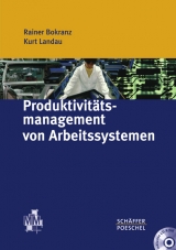 Produktivitätsmanagement von Arbeitssystemen - Rainer Bokranz, Kurt Landau