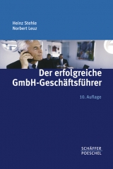Der erfolgreiche GmbH-Geschäftsführer - Stehle, Heinz; Leuz, Norbert