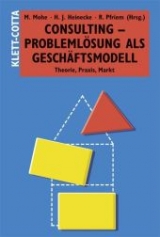 Consulting - Problemlösung als Geschäftsmodell - Mohe, Michael; Heinecke, Hans J; Pfriem, Reinhard