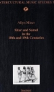 Sitar and Sarod in the 18th and 19th Centuries (Intercultural Music Studies ; 5)