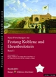 Neue Forschungen zur Festung Koblenz und Ehrenbreitstein (Neue Forschungen zur Festung Koblenz-Ehrenbreitstein, Band 1)