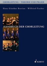 Handbuch der Chorleitung - Hans Günther Bastian, Wilfried Fischer