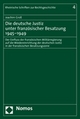 Die deutsche Justiz unter französischer Besatzung 1945-1949