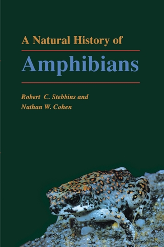 Natural History of Amphibians - Nathan W. Cohen; Robert C. Stebbins