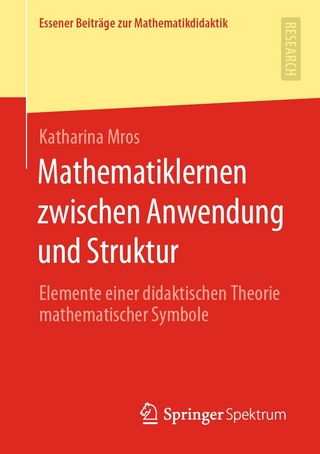 Mathematiklernen zwischen Anwendung und Struktur - Katharina Mros