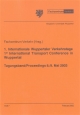 Internationale Wuppertaler Verkehrstage (1.) /International Transport Conference in Wuppertal (1st): Tagungsband /Proceedings 8./9. Mai 2003 (Schriftenreihe des Fachzentrums Verkehr)