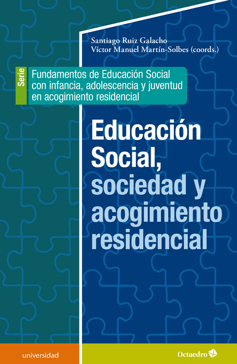 Educación social, sociedad y acogimiento residencial - Santiago Ruiz Galacho, Víctor Manuel Martín Solbes